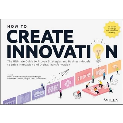 Afbeelding van How to Create Innovation: The Ultimate Guide Proven Strategies and Business Models Drive Innovation Digital Transformation