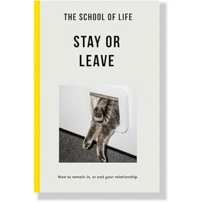 Afbeelding van Stay or Leave: how to remain in, end, your relationship