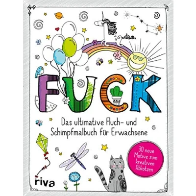 Afbeelding van FUCK: Das ultimative Schimpf und Fluchmalbuch für Erwachsene. 30 Motive zum kreativen Abkotzen Entspannen. perfekte Geschenk Weihnachten, Geburtstage zwischendurch