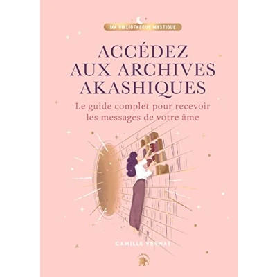 Afbeelding van Accédez aux Archives Akashiques: Le guide complet pour ouvrir les portes de votre âme
