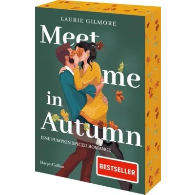 Afbeelding van Meet me in Autumn. Eine Pumpkin Spiced Romance: Roman TikTok made buy it! Cozy Herbst Romance mit Spice #EnemiesToLovers #GrumpyMeetsSunshine Am besten Latte lesen