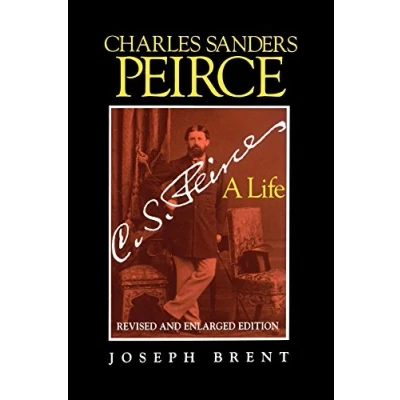 Afbeelding van Charles Sanders Peirce (Enlarged Edition), Revised and Enlarged Edition: A Life
