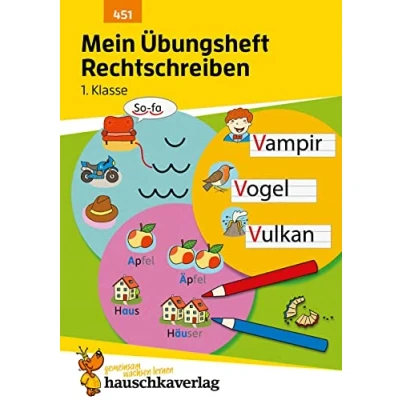 Afbeelding van Mein Übungsheft Rechtschreiben 1. Klasse: Deutsch Aufgaben mit Lösungen Schreiben lernen: 451