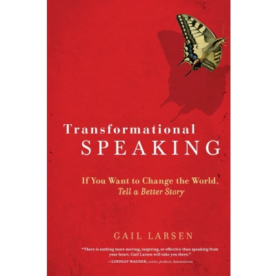 Afbeelding van Transformational Speaking: If You Want to Change the World, Tell a Better Story