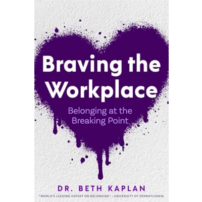 Afbeelding van Braving the Workplace: Belonging at Breaking Point