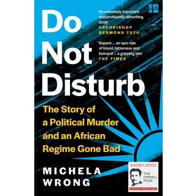 Afbeelding van Do Not Disturb: The Story of a Political Murder and an African Regime Gone Bad