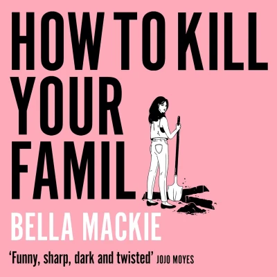 Afbeelding van How to Kill Your Family: THE #1 SUNDAY TIMES BESTSELLER