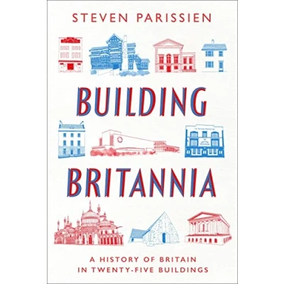 Afbeelding van Building Britannia: A History of Britain in Twenty Five Buildings