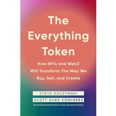 Afbeelding van the Everything Token: How NFTs and Web3 Will Transform Way We Buy, Sell, Create