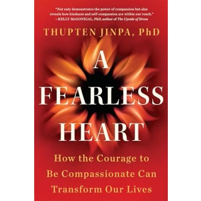 Afbeelding van A Fearless Heart: How the Courage to Be Compassionate Can Transform Our Lives