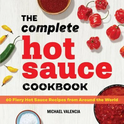 Afbeelding van the Complete Hot Sauce Cookbook: 60 Fiery Recipes from Around World