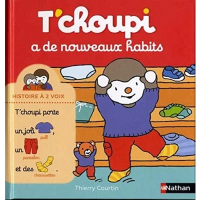 Afbeelding van T&#039;choupi a de nouveaux habits Histoire à 2 voix Dès ans