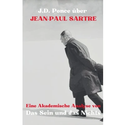 Afbeelding van J.D. Ponce zu Jean Paul Sartre: Eine Akademische Analyse von das Sein und Nichts (2)
