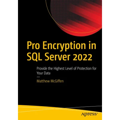 Afbeelding van Pro Encryption in SQL Server 2022: Provide the Highest Level of Protection for Your Data