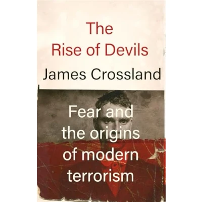 Afbeelding van the rise of devils: Fear and origins modern terrorism