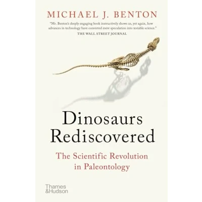 Afbeelding van The Dinosaurs Rediscovered: How a Scientific Revolution is Rewriting History