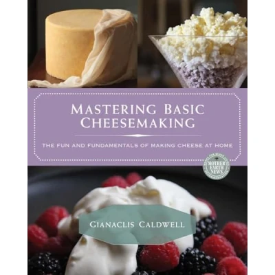 Afbeelding van Mastering Basic Cheesemaking: The Fun and Fundamentals of Making Cheese at Home