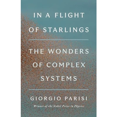 Afbeelding van In a Flight of Starlings: The Wonders Complex Systems