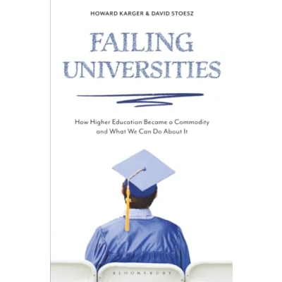 Afbeelding van Failing Universities: How Higher Education Became a Commodity and What We Can Do About It