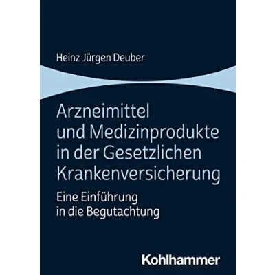 Afbeelding van Arzneimittel und Medizinprodukte in der Gesetzlichen Krankenversicherung: Eine Einführung die Begutachtung
