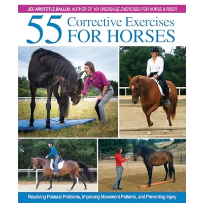 Afbeelding van 55 Corrective Exercises for Horses: Resolving Postural Problems, Improving Movement Patterns, and Preventing Injury