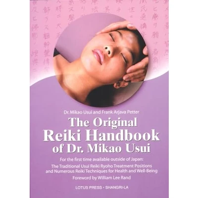 Afbeelding van The Original Reiki Handbook of Dr. Mikao Usui: Traditional Usui Ryoho Treatment Positions and Numerous Techniques for Health Well being
