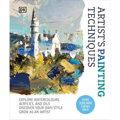Afbeelding van Artist&#039;s Painting Techniques: Explore Watercolours, Acrylics, and Oils. Discover Your Own Style. Grow as an Artist