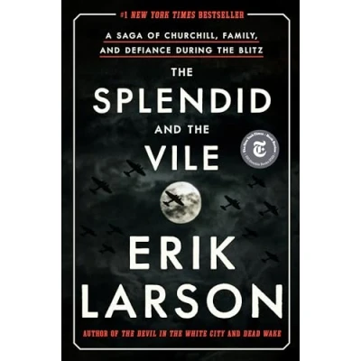 Afbeelding van the Splendid and Vile: A Saga of Churchill, Family, Defiance During Blitz