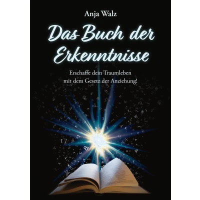 Afbeelding van Das Buch der Erkenntnisse: Erschaffe dein Traumleben mit dem Gesetz Anziehung!