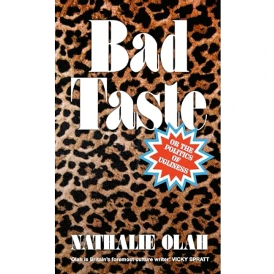 Afbeelding van Bad Taste: Or the Politics of Ugliness