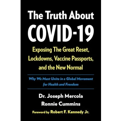 Afbeelding van the Truth About COVID 19: Exposing Great Reset, Lockdowns, Vaccine Passports, and New Normal