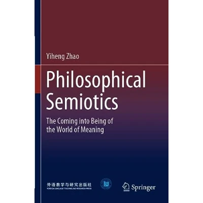 Afbeelding van Philosophical Semiotics: the Coming into Being of World Meaning