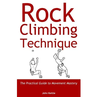 Afbeelding van Rock Climbing Technique: The Practical Guide to Movement Mastery