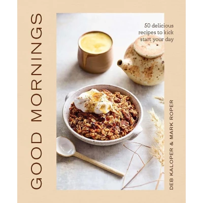 Afbeelding van Good Mornings: 50 delicious recipes to kick start your day