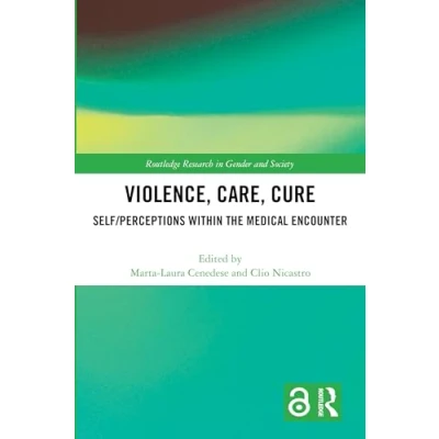 Afbeelding van Violence, Care, Cure: Self Perceptions within the Medical Encounter