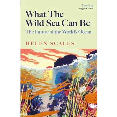 Afbeelding van What the Wild Sea Can Be: Future of World&#039;s Ocean