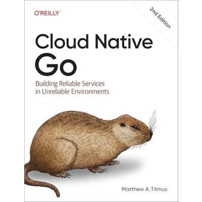 Afbeelding van Cloud Native Go: Building Reliable Services in Unreliable Environments