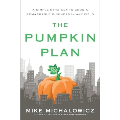 Afbeelding van The Pumpkin Plan: a Simple Strategy to Grow Remarkable Business in Any Field