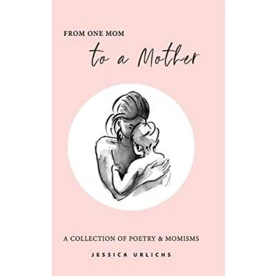Afbeelding van From One Mom to a Mother: Poetry &amp; Momisms (1)