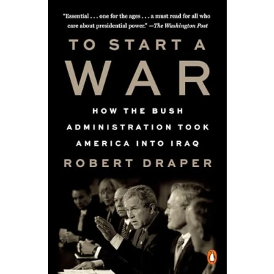 Afbeelding van To Start a War: How the Bush Administration Took America into Iraq