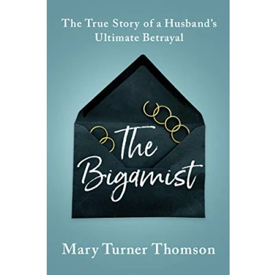 Afbeelding van The Bigamist: True Story of a Husband&#039;s Ultimate Betrayal