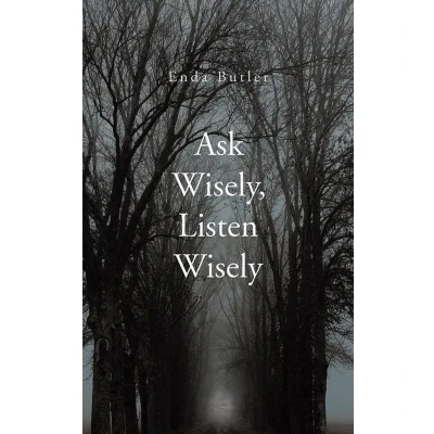 Afbeelding van Ask Wisely, Listen Wisely: Second Edition