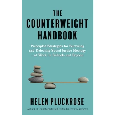 Afbeelding van The Counterweight Handbook: Principled Strategies for Surviving and Defeating Critical Social Justice Ideology at Work, in Schools Beyond