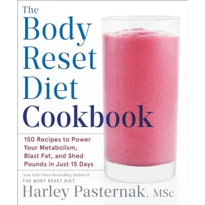 Afbeelding van The Body Reset Diet Cookbook 150 Recipes to Power Your Metabolism, Blast Fat, and Shed Pounds in Just 15 Days