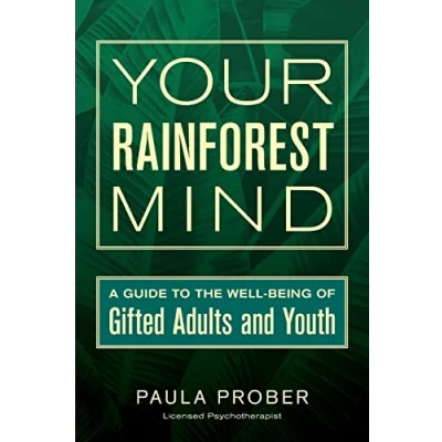 Afbeelding van Your Rainforest Mind: A Guide to the Well Being of Gifted Adults and Youth