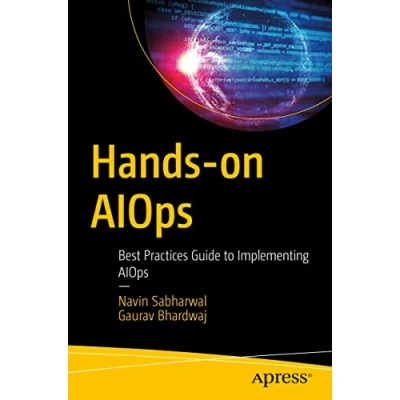 Afbeelding van Hands on AIOps: Best Practices Guide to Implementing AIOps