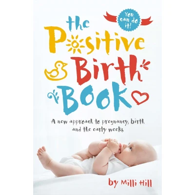 Afbeelding van the Positive birth Book: A new approach to pregnancy, and early weeks