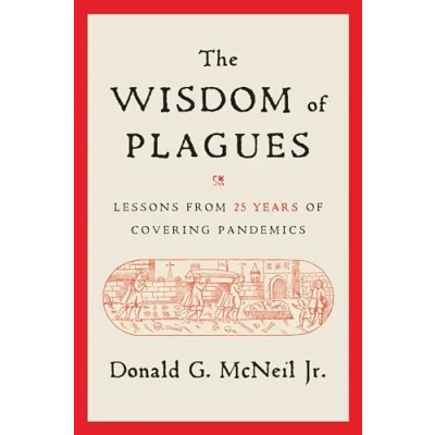 Afbeelding van The Wisdom of Plagues: Lessons from 25 Years Covering Pandemics