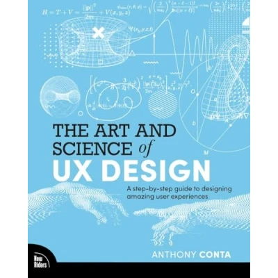 Afbeelding van The Art and Science of UX Design: A step by guide to designing amazing user experiences