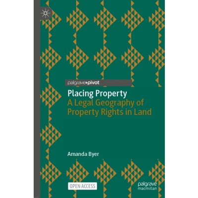 Afbeelding van Placing Property: A Legal Geography of Property Rights in Land